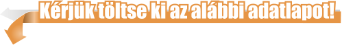 Krjk tltse ki az albbi adatlapot!